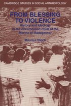 Cambridge Studies in Social and Cultural AnthropologySeries Number 61- From Blessing to Violence