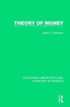Routledge Library Editions: Monetary Economics- Theory of Money