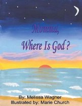 Momma, Where Is God?