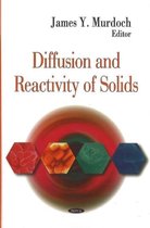 Diffusion & Reactivity of Solids