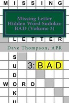 Missing Letter Hidden Word Sudoku: BAD (Volume 3)