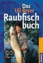 Das Uli Beyer Raubfischbuch