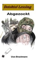 Detektei Lessing Kriminalserie 33 - Abgezockt: Detektei Lessing Kriminalserie, Band 33.