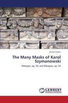 The Many Masks of Karol Szymanowski