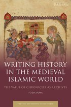 Early and Medieval Islamic World - Writing History in the Medieval Islamic World