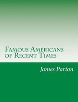 Famous Americans of Recent Times