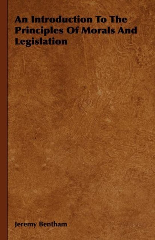 An Introduction To The Principles Of Morals And Legislation - cover