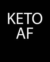 Keto AF: Ketogenic Diet Low Carb High Fat Recipe Organizer for All Your Keto Recipes to Be in Ketosis