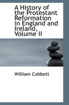 A History of the Protestant Reformation in England and Ireland, Volume II