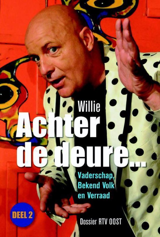 Cover van het boek 'Achter de deure... / 2 Vaderschap, bekend volk en verraad : dossier RTV oost' van Willie Oosterhuis