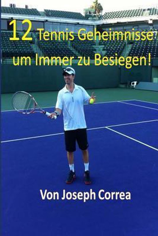 12 Tennis Geheimnisse um Immer zu Besiegen! - cover