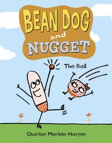 Bean Dog and Nugget -  Bean Dog and Nugget: The Ball