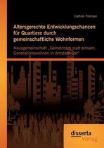 Altersgerechte Entwicklungschancen für Quartiere durch gemeinschaftliche Wohnformen: Hausgemeinschaft "Gemeinsam statt einsam. Generationswohnen in Arnstadt-Ost"