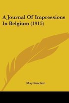 A Journal of Impressions in Belgium (1915)