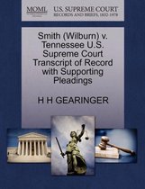 Smith (Wilburn) V. Tennessee U.S. Supreme Court Transcript of Record with Supporting Pleadings