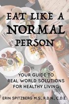 Eat Like A Normal Person