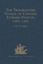 Hakluyt Society, Second Series - The Troublesome Voyage of Captain Edward Fenton, 1582-1583