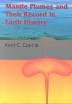 Mantle Plumes And Their Record In Earth History