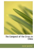 The Conquest of the Cross in China