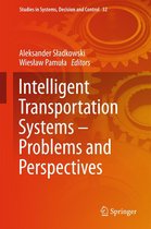 Studies in Systems, Decision and Control 32 - Intelligent Transportation Systems – Problems and Perspectives