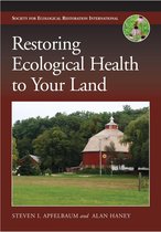 The Science and Practice of Ecological Restoration Series - Restoring Ecological Health to Your Land