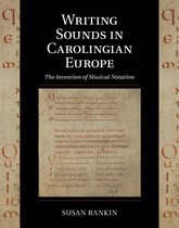 Cambridge Studies in Palaeography and Codicology 15 - Writing Sounds in Carolingian Europe