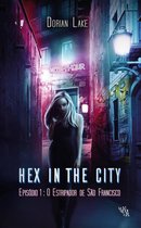 Hex in the City - Hex in the City - Episódio 1: O estripador de São Francisco
