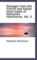 Passages from the French and Italian Note-Books of Nathaniel Hawthorne, Vol. II