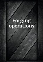 Forging operations