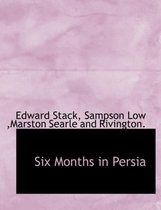Six Months in Persia