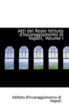 Atti del Reale Istituto D'Incoraggiamento Di Napoli, Volume I