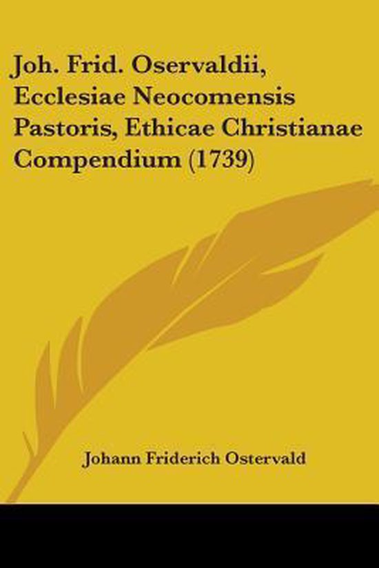 Foto: Joh frid oservaldii ecclesiae neocomensis pastoris ethicae christianae compendium 1739 