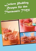 Leckere Pudding Rezepte für den Thermomix TM5