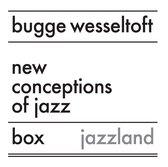 Bugge Wesseltoft - New Conceptions Of Jazz (3 CD)