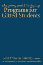 Designing and Developing Programs for Gifted Students