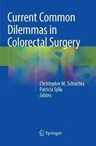 Current Common Dilemmas in Colorectal Surgery