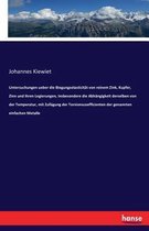 Untersuchungen ueber die Biegungselasticitat von reinem Zink, Kupfer, Zinn und ihren Legierungen, insbesondere die Abhangigkeit derselben von der Temperatur, mit Zufugung der Torsi