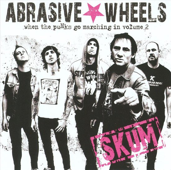 SKuM When The Punks Go Marching In, Vol. 2, Abrasive Wheels CD (album) Muziek