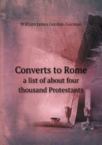 Converts to Rome a list of about four thousand Protestants