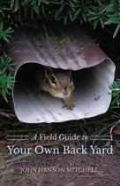 A Field Guide to Your Own Back Yard
