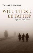 Will There Be Faith