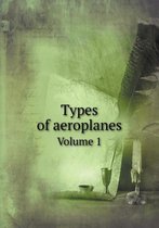 Types of aeroplanes Volume 1