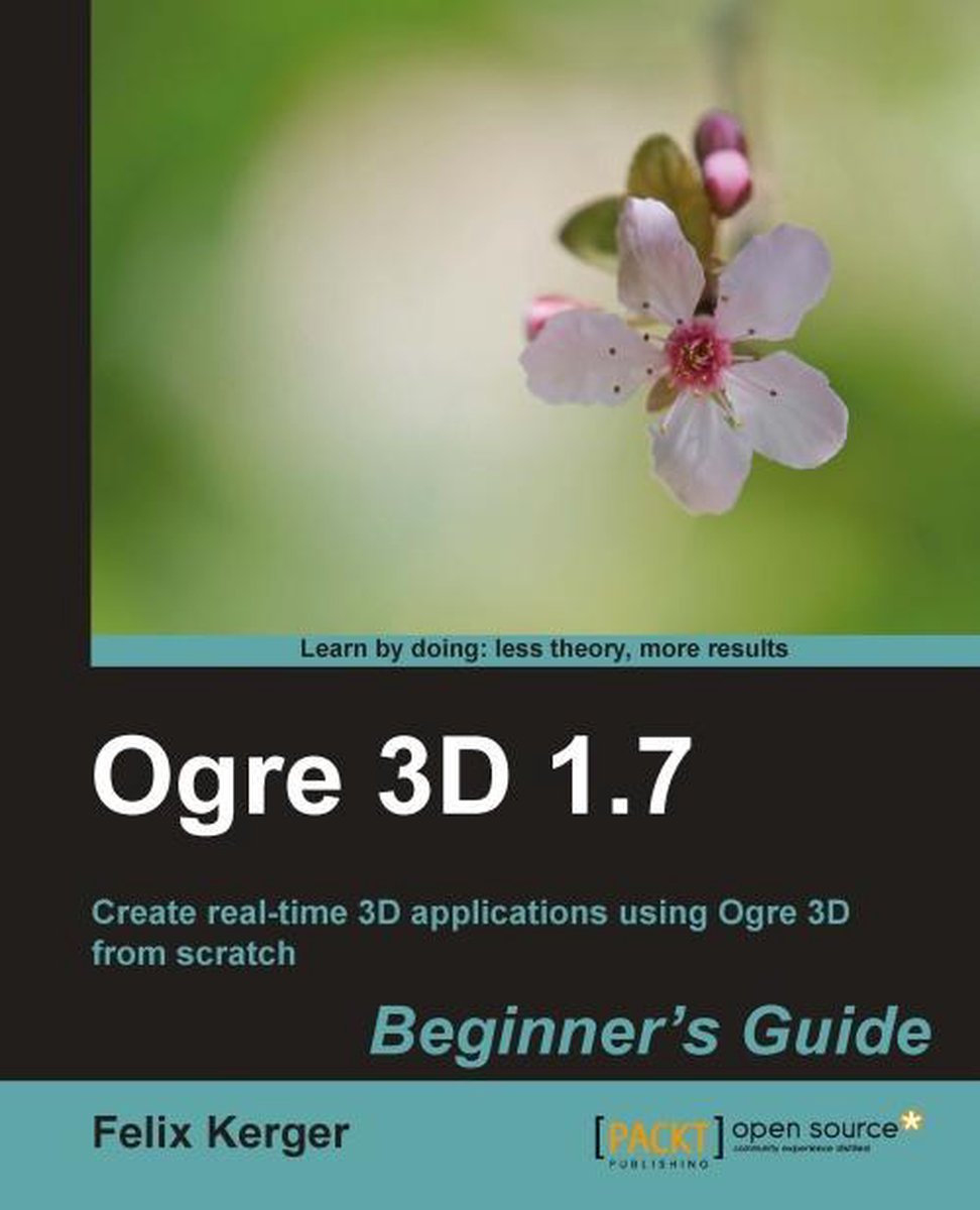Ogre 3D 1.7 Beginner's Guide