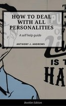 Self Help - How to Deal With All Personalities