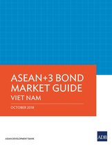 ASEAN+3 Bond Market Guides - ASEAN+3 Bond Market Guide Viet Nam