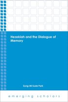 Emerging Scholars - Hezekiah and the Dialogue of Memory