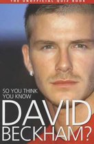 So You Think You Know David Beckham?
