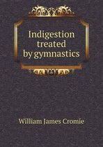 Indigestion treated by gymnastics