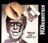 What Me Worry ?