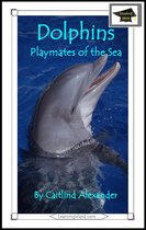 Educational Versions - Dolphins: Playmates of the Sea: Educational Version